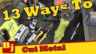 13 Ways to Cut Metal [upl. by Seel]