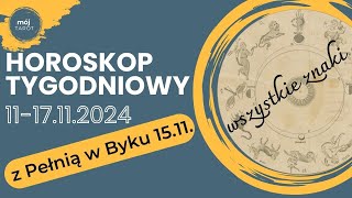 💛Horoskop💛 na tydzień 1117112024 oraz Pełnię 1511 wszystkie znaki ♈♉♊♋♌♍♎♏♐♑♒♓ [upl. by Rici]