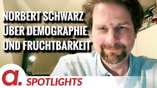 Spotlight Norbert Schwarz über Demographie und Fruchtbarkeit in Deutschland [upl. by Natelson902]