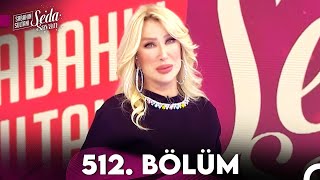 Sabahın Sultanı Seda Sayan 512 Bölüm 22 Aralık 2023 [upl. by Campy]