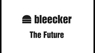 Bleecker The Future [upl. by Orly]