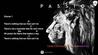 Theres Nothing That Our God Cant Do Lyrics and Chords Passion Music [upl. by Mraz186]