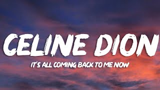 Céline Dion  Its All Coming Back to Me Now Lyrics [upl. by Sholley]