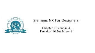 Chapter 9 Exercise 4  c09exr4 part 4 of 10 Set Screw 1 Siemens NX [upl. by Ecilef]