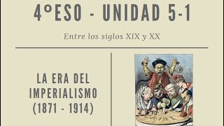 La era del Imperialismo 1870  1914  4ÂºESO 5x01 [upl. by Carolin871]