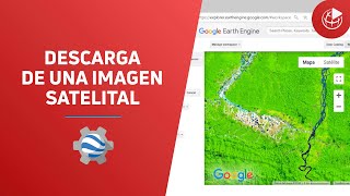 Descarga de una imagen Satelital con Google Earth Engine [upl. by Bang807]