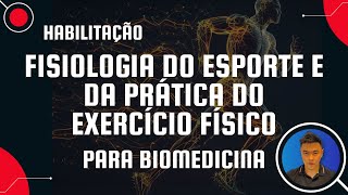 Biomedicina e a Habilitação Fisiologia do Esporte e da Prática do Exercício Físico [upl. by Damour]