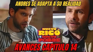 AVANCE CAPITULO 14 NUEVO RICO NUEVO POBRE  ANDRES PRUEBA COMO SER POBRE ES RICO Y SE ADAPTA [upl. by Fernald]