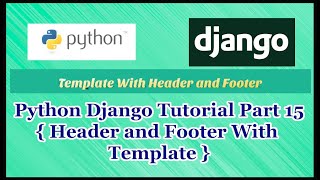 Python Django Tutorial Part 15  Header and Footer With Template [upl. by Tnahs]