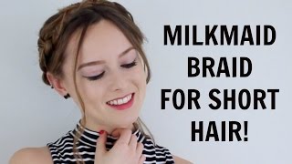 MILKMAID BRAID FOR SHORT LENGTH HAIR [upl. by Enineg832]