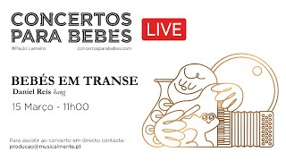 CONCERTOS PARA BEBÉS EM CASA  Bebés em Transe [upl. by Nat]