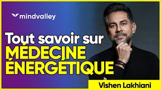 🤔 Vos questions sur MÉDECINE ÉNERGÉTIQUE  Vishen Lakhiani  Mindvalley Français [upl. by Htabmas]