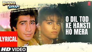 O Dil Tod Ke Hansti Ho Mera Lyrical Video Song  Bewafa Sanam  Udit Narayan  Krishan KumarShilpa [upl. by Olds577]