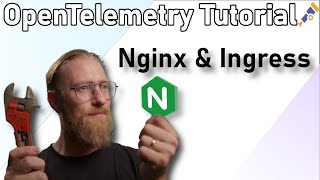 OpenTelemetry Tutorial Instrumenting Nginx And Ingress Controllers [upl. by Niamert]