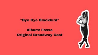 quotBye Bye Blackbirdquot — Fosse Lyrics [upl. by Wynn]