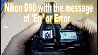 Nikon D90 with the message of Err [upl. by Tibbitts]