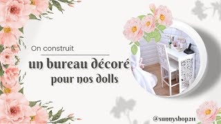 On construit un bureau pour nos dolls [upl. by Stronski]