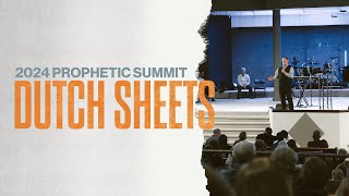 Dutch Sheets  2024 Prophetic Summit [upl. by Kyte]