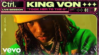 King Von  Took Her To The O Live Session  Vevo Ctrl [upl. by Arnst]