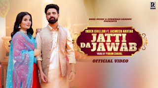 JATTI DA JAWAB Official video Inder Dhillon  Jasmeen Akhtar  Sukhman Sandhu  trending 2024 [upl. by Alastair]