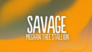 Megan Thee Stallion  Savage Lyrics quotIm a savage classy bougie ratchet sassy moody nastyquot [upl. by Warp]