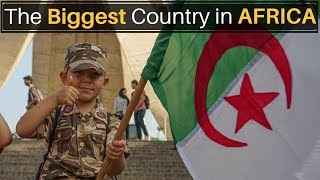 The Biggest Country in Africa ALGERIA [upl. by Terpstra]