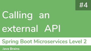 4 Calling an external API  Spring Boot Microservices Level 2 [upl. by Ueihtam331]