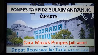 Berkunjung ke Ponpes Tahfidz Sulaimaniyah JIC Jakarta  Yang lulus dapat Beasiswa ke Turki [upl. by Nnagem80]