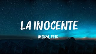 Mora Feid  LA INOCENTE LetraLyrics [upl. by Elianora]