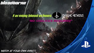 BloodborneFarming BLOOD ECHOES offline no chalices required [upl. by Berny]