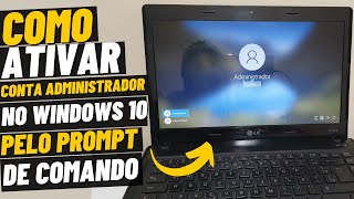 COMO ATIVAR CONTA ADMINISTRADOR NO SISTEMA WINDOWS 10 PELO PROMPT DE COMANDO [upl. by Dudley]