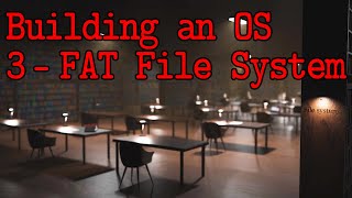 Building an OS  3  The FAT file system [upl. by Ezitram]