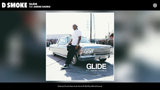 D Smoke  Glide Official Audio feat Andre Harris [upl. by Mosi]