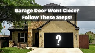 Garage Door Wont Close  Follow These Steps [upl. by Zoller506]