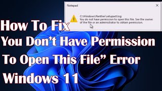 How To Fix “You Don’t Have Permission To Open This File” Error In Windows 11 [upl. by Nickolaus]