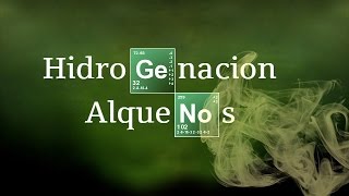 HIDROGENACION DE ALQUENOS  Química Orgánica [upl. by Harrod]