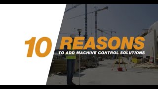 North America 10 Reasons to Add Machine Control Solutions to your Fleet [upl. by Erasmus409]