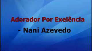 Adorador por Excelência Nani Azevedo playback letra abaixo [upl. by Edrock]