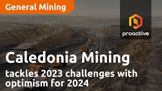 Caledonia Mining tackles 2023 challenges with optimism for 2024 as it maintains dividend [upl. by Anaugal]