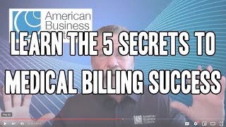 Learn the 5 Secrets of Medical Billing Success [upl. by Ximena121]