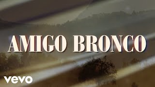 Bronco  Amigo Bronco LETRA [upl. by Sikorski]