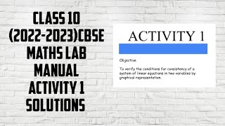 CLASS 10 202223 MATHS LAB MANUAL ACTIVITY 1 SOLUTIONS [upl. by Xonel282]