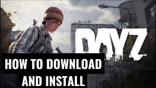 How To Download And Install DayZ PC or Laptop [upl. by Namzaj324]