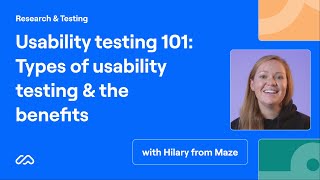 Usability testing 101 Types of usability testing amp the benefits  Maze [upl. by Schwerin]