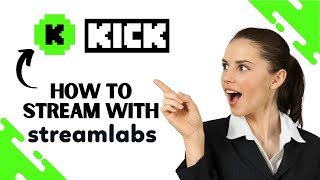 How to Stream on Kick With Streamlabs OBS Best Method [upl. by Nalyac760]