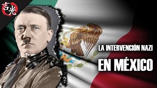 La historia secreta cuando los Nazis ayudaron a México [upl. by Nomelif885]