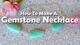 How To Make Jewelry How To Make A Gemstone Necklace [upl. by Rozella121]