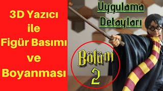 3 Boyutlu Yazıcı ile Figür Basımı ve Boyanması Bölüm 2 [upl. by Eirual56]