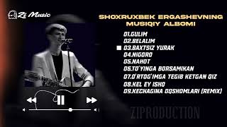 Shoxruxbek Ergashev  Barcha Musiqalari [upl. by Parsifal]