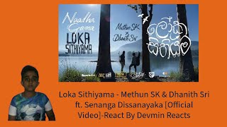 Loka Sithiyama ලෝක සිතියම MethunSK amp dhanithsri2187 Official VideoReact ByDevminReacts43 [upl. by Ahter]